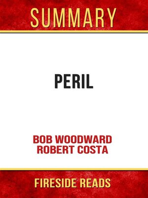 cover image of Peril by Bob Woodward and Robert Costa--Summary by Fireside Reads